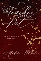The Teacher and His Pet: The Wolf's Dungeon: Book Two B0BMT2PQVV Book Cover