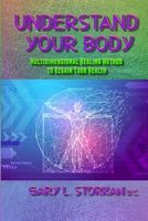 Understand Your Body: Multidimensional Healing Method to Regain your Health 1733644644 Book Cover