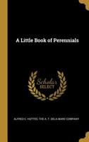 A Little Book of Perennials 1022681184 Book Cover