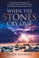 When the Stones Cry Out 0648569160 Book Cover