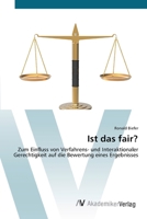 Ist das fair?: Zum Einfluss von Verfahrens- und Interaktionaler Gerechtigkeit auf die Bewertung eines Ergebnisses 3639428137 Book Cover