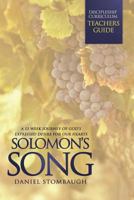 Solomon's Song: The Teacher's Edition: A 13 Week Journey of God's Expressed Desire for Your Heart 1519271549 Book Cover