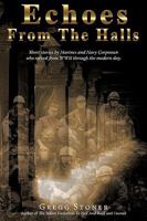 Echoes from the Halls: Short Stories of Marines and Navy Corps from Who Served from WWII Through the Modern Day. 1440169578 Book Cover