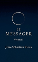 Le Messager: Volume I (French Edition) 298245310X Book Cover