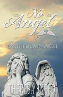 Earthbound Angel (No Angel Series Book 2) 1530439965 Book Cover