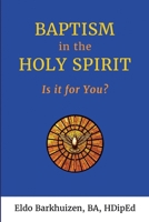 Baptism in the Holy Spirit: Is it for You? B0DVF4QKCR Book Cover