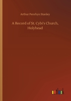 A Record of St. Cybi's Church, Holyhead 3752431555 Book Cover