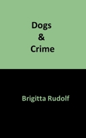 Dogs & Crime (German Edition) 3769398378 Book Cover