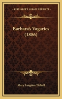 Barbara's Vagaries 1436785618 Book Cover