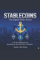 Stablecoins: The Digital Dollar Anchor: A 50-Year Blueprint for Investing in the Next Era of Finance (USDT, USDC, and Beyond) B0G6TPBCKG Book Cover