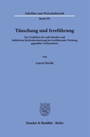Tauschung Und Irrefuhrung: Das Verhaltnis Der Individuellen Und Kollektiven Rechtsdurchsetzung Bei Irrefuhrender Werbung Gegenuber Verbrauchern (German Edition) 3428191374 Book Cover