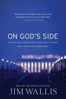 On God's Side: What Religion Forgets and Politics Hasn't Learned about Serving the Common Good 0745956122 Book Cover