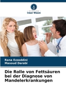 Die Rolle von Fettsäuren bei der Diagnose von Mandelerkrankungen 6209780873 Book Cover