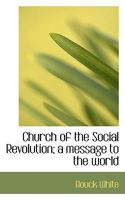 Church of the Social Revolution: A Message to the World 1436807085 Book Cover