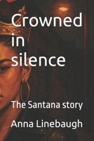 Crowned in silence: The Santana story B0F9STSR4B Book Cover