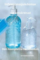 Infektionsjukdomar vid omvårdnad Den kompletta handboken (Omvårdnad med Katharina ÖSTBERG) (Swedish Edition) B0CWXKD4T4 Book Cover