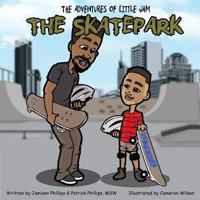 The Adventures of Little Jam: The Skatepark 1985764946 Book Cover