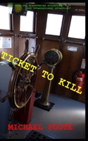 Ticket to Kill B0991C7SX8 Book Cover
