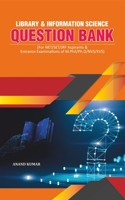 Library and Information Science Question Bank: (For NET/SET/JRF Aspirants  Entrance Examinations of M.Phil/Ph.D/NVS/KVS) null Book Cover