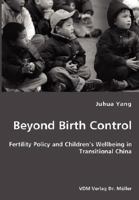 Beyond Birth Control: Fertility Policy and Children’s Wellbeing in Transitional China 3836439255 Book Cover