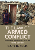 The Law of Armed Conflict: International Humanitarian Law in War 0521870887 Book Cover
