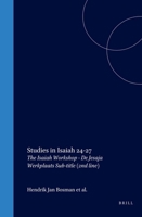 Studies in Isaiah 24-27: The Isaiah Workshop (De Jesaja Werkplaats (Oudtestamentische Studien) 9004112693 Book Cover
