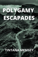 POLYGAMY ESCAPADES B08LN7JYHB Book Cover