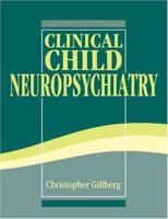 Clinical Child Neuropsychiatry 0521543355 Book Cover