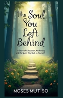 The Soul You Left Behind B0FH9M9H3W Book Cover