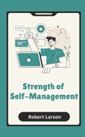 Strength of Self-Management: How to Achieve Goals in Life null Book Cover