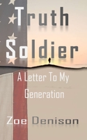 Truth Soldier: A Letter To My Generation B087CQLHMM Book Cover