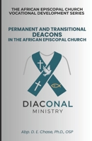 Permanent and Transitional Deacons in the African Episcopal Church (African Episcopal Church: Vocational Development Series) B0FR1XMPH9 Book Cover