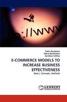 E-COMMERCE MODELS TO INCREASE BUSINESS EFFECTIVENESS: Basics, Concepts, Methods 3838334620 Book Cover