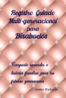 Guided Journaling Multi Generation for Great Grandparents: Share memories and family history to your future generations 1792830599 Book Cover