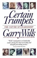 Certain Trumpets: The Nature of Leadership 0684801388 Book Cover