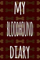 My Bloodhound Diary: The perfect gift for the dog owner in your life - 6x9 119 page lined journal! 1697581404 Book Cover