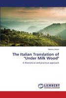 The Italian Translation of "Under Milk Wood": A theoretical and practical approach 3659115347 Book Cover