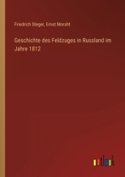 Geschichte Des Feldzuges in Russland Im Jahre 1812 3368441302 Book Cover