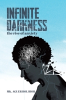 Infinite Darkness: The Rise of Anxiety 0228872464 Book Cover