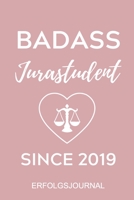 BADASS JURASTUDENT SINCE 2019 ERFOLGSJOURNAL: A5 ERFOLGSJOURNAL 2020 zum Jura Studium | Notizbuch für Rechts-studenten Anwälte Jurist | witziger ... | Erstes Semester | Recht (German Edition) 1677633913 Book Cover