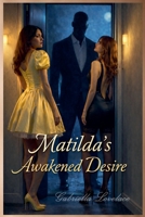 Matilda's Awakened Desire (Unintended Desires Trilogy) B0H1YM83YW Book Cover