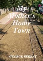 My Mother's Home Town 1365652386 Book Cover