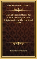 Die Stellung Des Staates Zur Kirche In Bezug Auf Den Religionsunterricht In Der Schule (1890) 1166696707 Book Cover