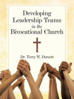 Developing Leadership Teams in the Bivocational Church 1615072527 Book Cover