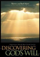 Discovering God's Will: Experience Afresh How Good God Is 1576831787 Book Cover