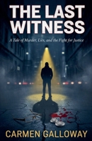 The Last Witness, A Tale of Murder, Lies, and the Fight for Justice B0GZ5HQP86 Book Cover