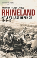 Rhineland: Hitler's Last Defence, 1944-45 1472859928 Book Cover