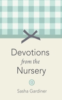 Devotions from the Nursery 1666754935 Book Cover