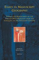 Essays in Manuscript Geography: Vernacular Manuscripts of the English West Midlands from the Conquest to the Sixteenth Century 2503516955 Book Cover