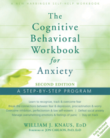 The Cognitive Behavioral Workbook for Anxiety: A Step-By-Step Program 1572245727 Book Cover